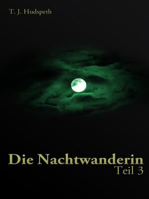 cover image of Die Nachtwanderin, Teil 3